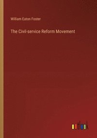 bokomslag The Civil-service Reform Movement