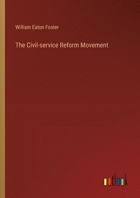 bokomslag The Civil-service Reform Movement