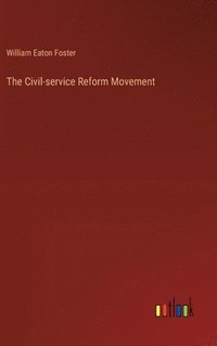 bokomslag The Civil-service Reform Movement