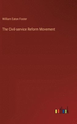 bokomslag The Civil-service Reform Movement