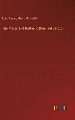The Masters of Raffaello (Raphael Sanzio) 1