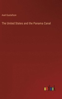 bokomslag The United States and the Panama Canal