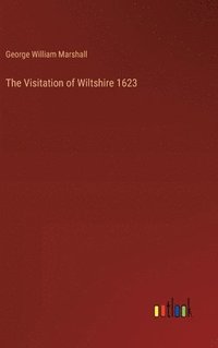 bokomslag The Visitation of Wiltshire 1623