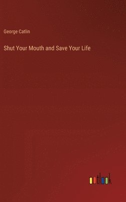 Shut Your Mouth and Save Your Life 1