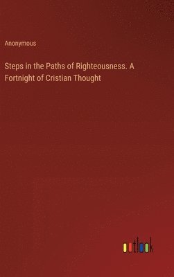 Steps in the Paths of Righteousness. A Fortnight of Cristian Thought 1