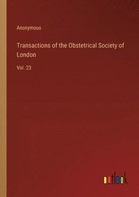 bokomslag Transactions of the Obstetrical Society of London