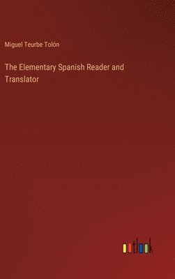 bokomslag The Elementary Spanish Reader and Translator