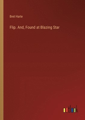 Flip. And, Found at Blazing Star