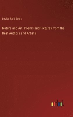 bokomslag Nature and Art. Poems and Pictures from the Best Authors and Artists