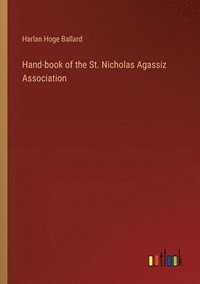 bokomslag Hand-book of the St. Nicholas Agassiz Association