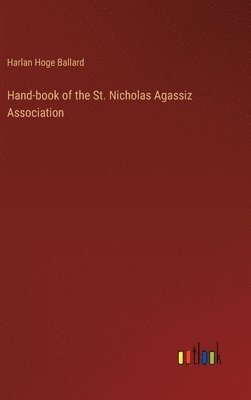 Hand-book of the St. Nicholas Agassiz Association 1