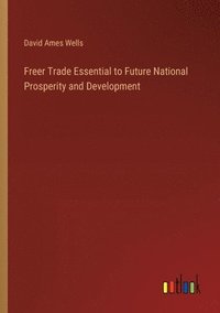 bokomslag Freer Trade Essential to Future National Prosperity and Development