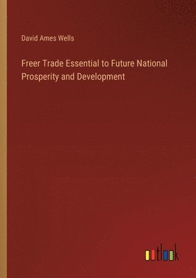 Freer Trade Essential to Future National Prosperity and Development 1