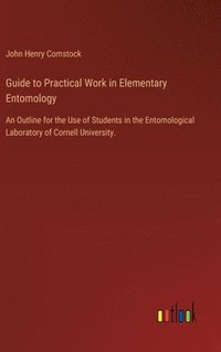 bokomslag Guide to Practical Work in Elementary Entomology