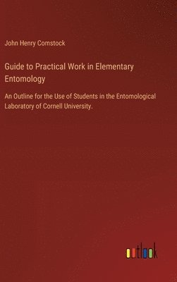 Guide to Practical Work in Elementary Entomology 1