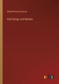 bokomslag Irish Songs and Ballads