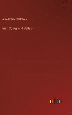 bokomslag Irish Songs and Ballads