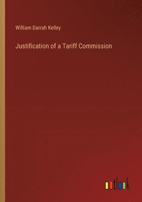 bokomslag Justification of a Tariff Commission