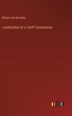 bokomslag Justification of a Tariff Commission