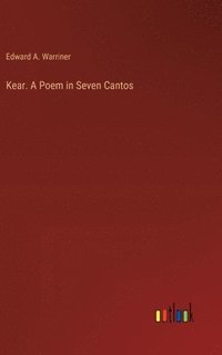 bokomslag Kear. A Poem in Seven Cantos