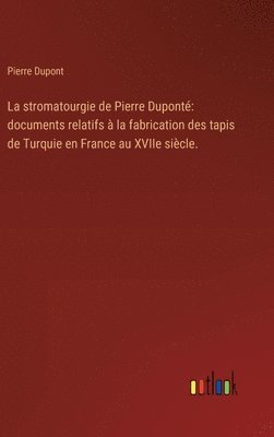 La stromatourgie de Pierre Dupont 1