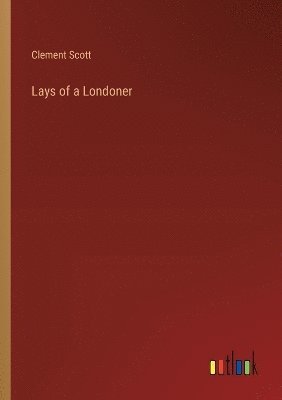 Lays of a Londoner 1