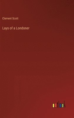 bokomslag Lays of a Londoner