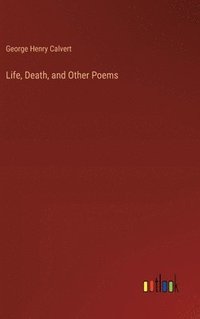 bokomslag Life, Death, and Other Poems