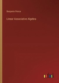 bokomslag Linear Associative Algebra