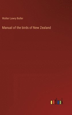 Manual of the birds of New Zealand 1