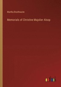 bokomslag Memorials of Christine Majolier Alsop