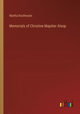 bokomslag Memorials of Christine Majolier Alsop