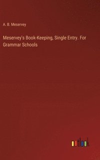 bokomslag Meservey's Book-Keeping, Single Entry. For Grammar Schools