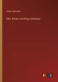 bokomslag Mrs. Brown and King Cetewayo