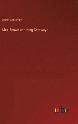 bokomslag Mrs. Brown and King Cetewayo