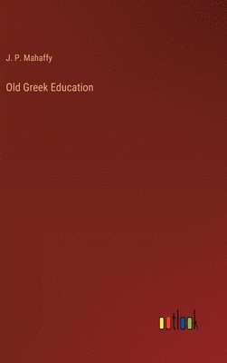 bokomslag Old Greek Education