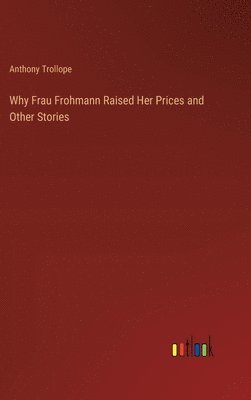 bokomslag Why Frau Frohmann Raised Her Prices and Other Stories