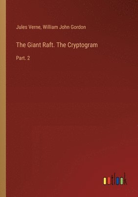 bokomslag The Giant Raft. The Cryptogram