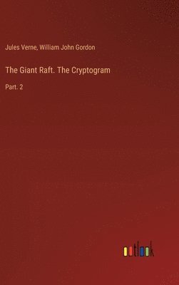 Giant Raft. The Cryptogram