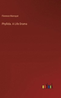 bokomslag Phyllida. A Life Drama
