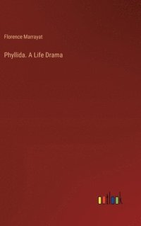 bokomslag Phyllida. A Life Drama
