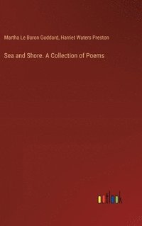 bokomslag Sea and Shore. A Collection of Poems