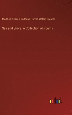 bokomslag Sea and Shore. A Collection of Poems