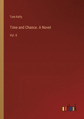 bokomslag Time and Chance. A Novel