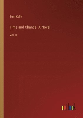 Time and Chance. A Novel 1