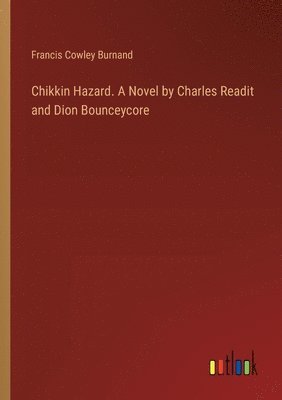 Chikkin Hazard. A Novel by Charles Readit and Dion Bounceycore 1