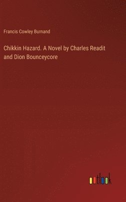 bokomslag Chikkin Hazard. A Novel by Charles Readit and Dion Bounceycore