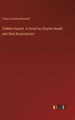 Chikkin Hazard. A Novel by Charles Readit and Dion Bounceycore 1