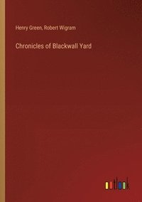 bokomslag Chronicles of Blackwall Yard
