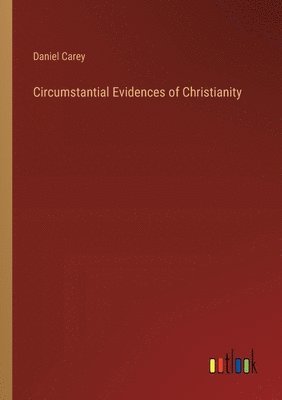 bokomslag Circumstantial Evidences of Christianity